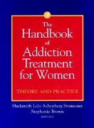 The Handbook of Addiction Treatment for Women