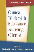 Clinical Work with Substance-Abusing Clients