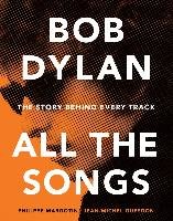 Bob Dylan All the Songs