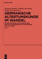 Germanische Altertumskunde im Wandel