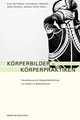 Körperbilder - Körperpraktiken