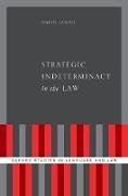 Strategic Indeterminacy in the Law