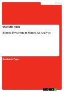 Islamic Terrorism in France. An Analysis