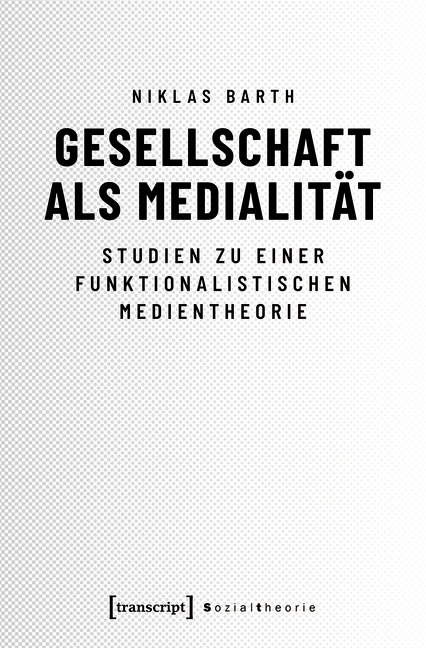 Gesellschaft als Medialität