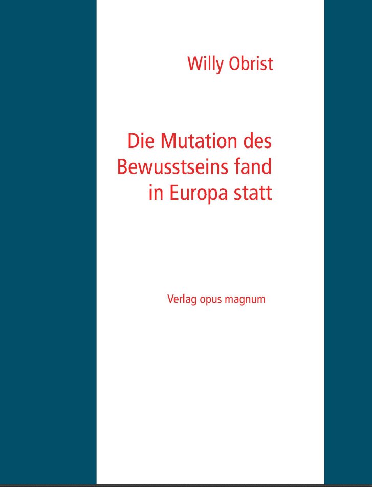 Die Mutation des Bewusstseins fand in Europa statt