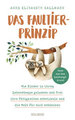 Das Faultier-Prinzip. Wie Kinder in ihrem Lebenstempo gelassen und frei ihre Fähigkeiten entwickeln und die Welt für sich entdecken. Kinder stärken und unterstützen - ganz ohne Leistungsdruck!