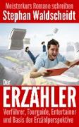 Der Erzähler: Verführer, Tourguide, Entertainer und Basis der Erzählperspektive