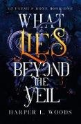 What Lies Beyond the Veil