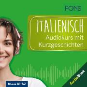 PONS Italienisch Audiokurs mit Kurzgeschichten