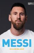 MESSI. Die ultimative Biografie des Weltmeisters