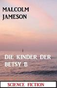 Die Kinder der BETSY B: Science Fiction