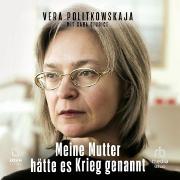 Meine Mutter hätte es Krieg genannt