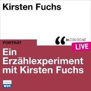 Ein Erzählexperiment mit Kirsten Fuchs