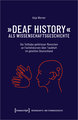 »Deaf History« als Wissenschaftsgeschichte