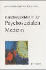 Handlungsfelder in der Psychosozialen Medizin