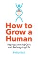 How to Grow a Human