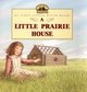 A Little Prairie House