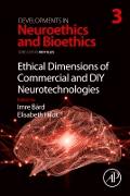 Ethical Dimensions of Commercial and DIY Neurotechnologies: Volume 3