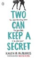 Two Can Keep a Secret