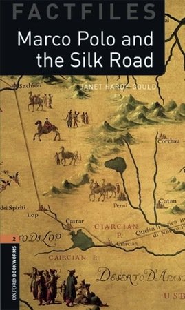 Oxford Bookworms Library Factfiles: Level 2:: Marco Polo and the Silk Road