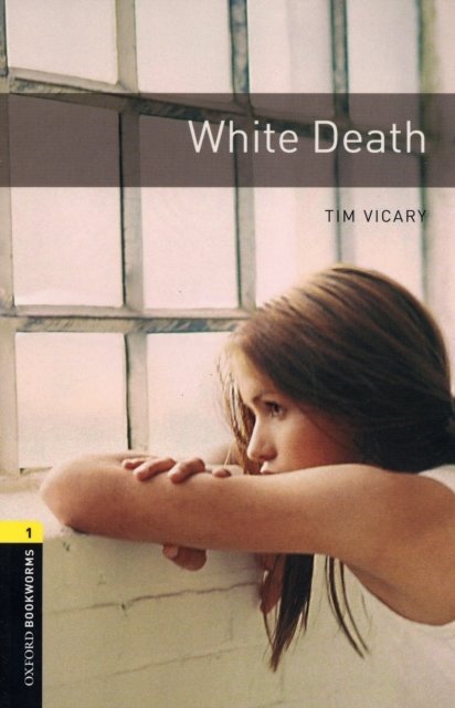 Oxford Bookworms Library: Level 1:: White Death