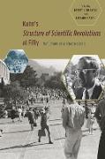 Kuhn's 'Structure of Scientific Revolutions' at Fifty