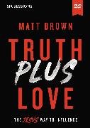 Truth Plus Love Video Study