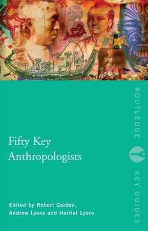 Fifty Key Anthropologists