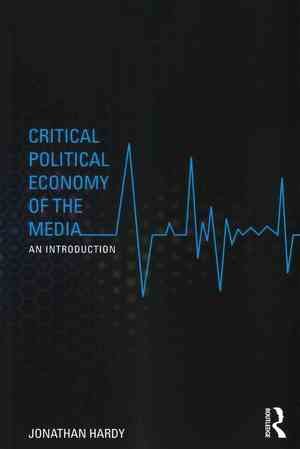 Critical Political Economy of the Media