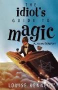 The Idiot's Guide To Magic