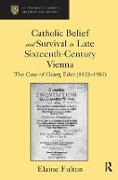 Catholic Belief and Survival in Late Sixteenth-Century Vienna