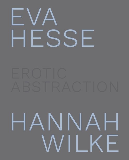 Eva Hesse and Hannah Wilke