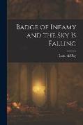 Badge of Infamy and the Sky is Falling