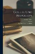 Goethe und Napoleon: Eine Studie von Andreas Fischer