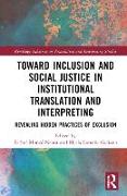 Toward Inclusion and Social Justice in Institutional Translation and Interpreting