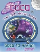 Coco the Very Brave Alien Goes to School