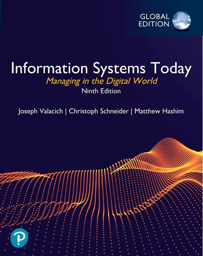 Information Systems Today: Managing in the Digital World, Global Edition