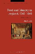 Food and Identity in England, 1540-1640