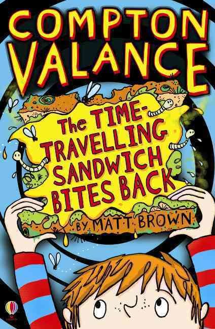 Compton Valance - The Time-travelling Sandwich Bites Back