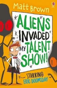 Aliens Invaded My Talent Show!