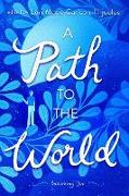 A Path to the World