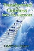 Transformed by Oneness Into His Likeness