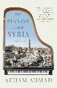 The Pianist from Syria: A Memoir