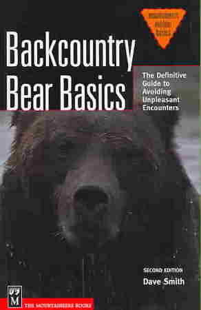 Backcountry Bear Basics: The Definitive Guide to Avoiding Unpleasant Encounters