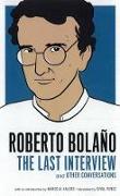 Roberto Bolano: The Last Interview