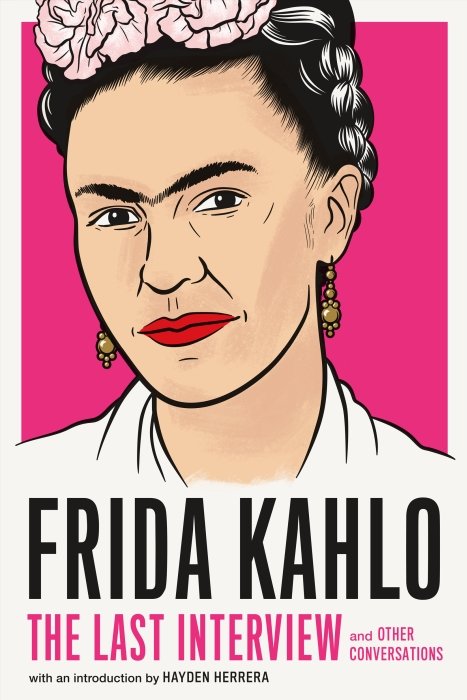 Frida Kahlo: The Last Interview