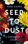 Seed to Dust