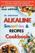 ALKALINE RECIPES with smoothie and healthy salad Cookbook: How to reverse diabetes naturally and detoxify the liver with alkaline diet