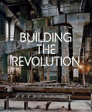 Building the Revolution