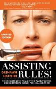 Assisting Rules! The Ultimate Guide to Assisting Makeup Artists and Hairstylists in Film, Fashion, and Print